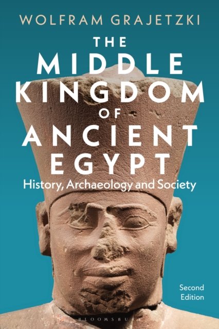 Cover for Grajetzki, Wolfram (University College London, UK) · The Middle Kingdom of Ancient Egypt: History, Archaeology and Society (Innbunden bok) (2024)