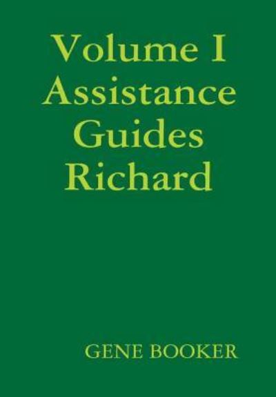 Cover for Gene Booker · Volume I Assistance Guides Richard (Hardcover Book) (2016)