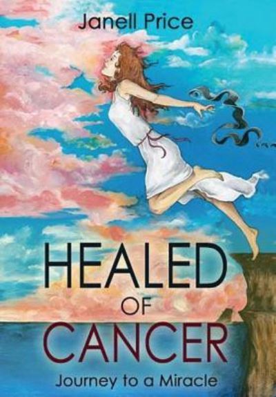 Cover for Janell Price · Healed of Cancer (Hardcover Book) (2017)