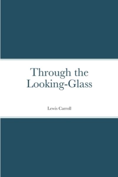 Cover for Lewis Carroll · Through the Looking-Glass (Buch) (2022)