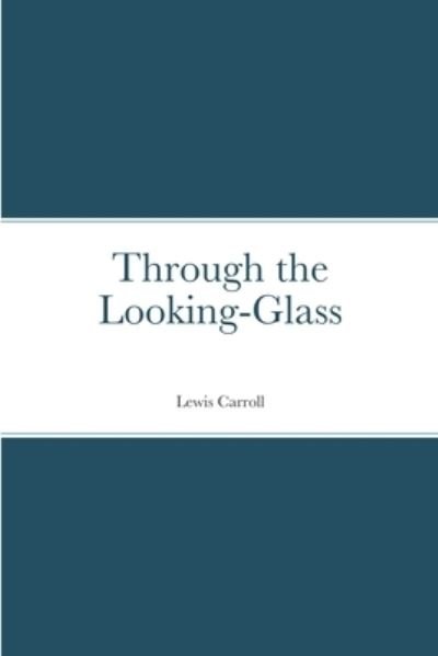 Cover for Lewis Carroll · Through the Looking-Glass (Bog) (2022)