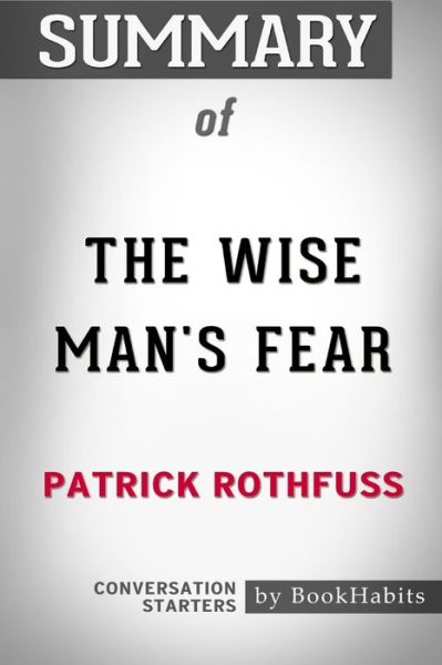 Cover for Bookhabits · Summary of The Wise Man's Fear by Patrick Rothfuss: Conversation Starters (Paperback Bog) (2019)