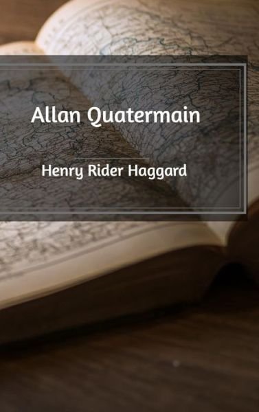 Cover for Henry Rider Haggard · Allan Quatermain (Hardcover Book) (2020)