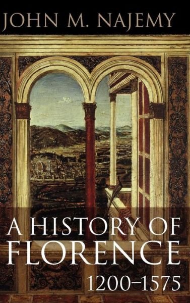 Cover for Najemy, John M. (Cornell University, USA) · A History of Florence, 1200 - 1575 (Hardcover bog) (2006)