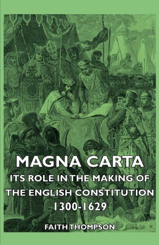 Cover for Faith Thompson · Magna Carta - Its Role in the Making of the English Constitution 1300-1629 (Paperback Book) (2007)