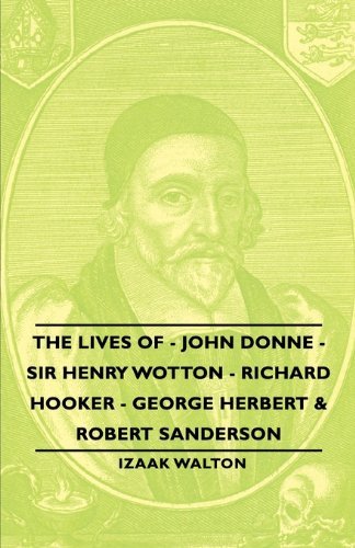 Cover for Izaak Walton · The Lives of - John Donne - Sir Henry Wotton - Richard Hooker - George Herbert &amp; Robert Sanderson (Taschenbuch) (2006)