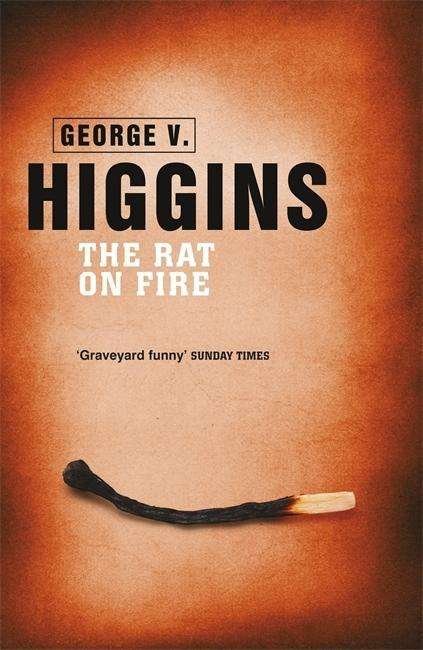 Cover for George V. Higgins · The Rat on Fire (Taschenbuch) (2013)