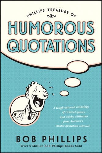 Phillips' Treasury Of Humorous Quotations - Bob Phillips - Books - Tyndale House Publishers - 9781414300542 - July 1, 2004