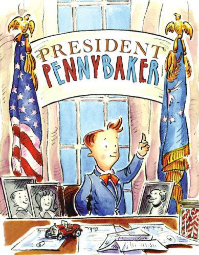 Cover for Kate Feiffer · President Pennybaker (Paula Wiseman Books) (Hardcover Book) [First edition] (2008)
