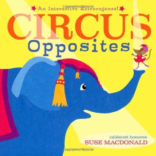 Cover for Suse Macdonald · Circus Opposites: an Interactive Extravaganza! (Inbunden Bok) (2010)