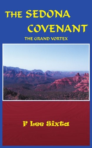 Fred Sixta · The Sedona Covenant: the Grand Vortex (Taschenbuch) (2004)
