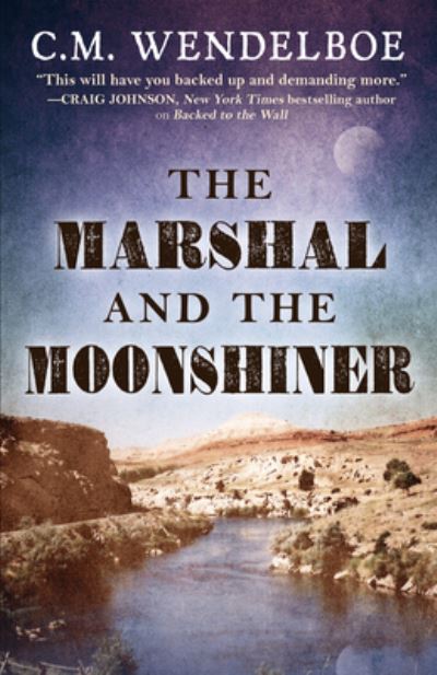 Cover for C M Wendelboe · The Marshal and the Moonshiner (Paperback Book) (2020)