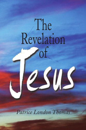 Cover for Patrice London Thomas · The Revelation of Jesus (Paperback Book) (2009)