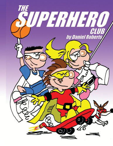 Cover for Daniel Roberts · The Super Hero Club (Paperback Book) (2008)