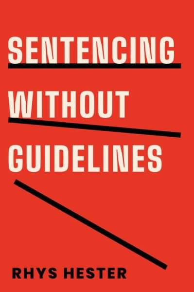 Cover for Rhys Hester · Sentencing without Guidelines (Hardcover Book) (2024)