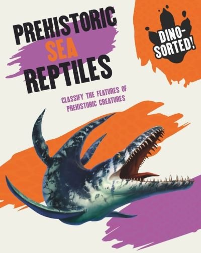 Cover for Sonya Newland · Dino-sorted!: Prehistoric Sea Reptiles - Dino-sorted! (Hardcover bog) (2021)