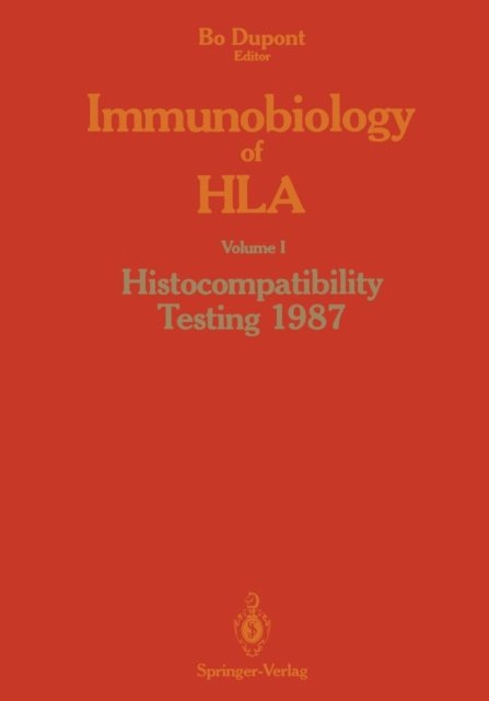 Cover for Bo Dupont · Immunobiology of HLA: Volume I Histocompatibility Testing 1987 (Paperback Book) [Softcover reprint of the original 1st ed. 1989 edition] (2011)