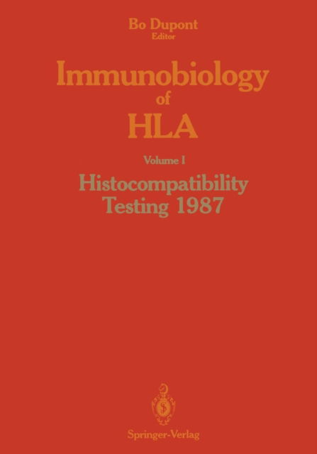 Cover for Bo Dupont · Immunobiology of HLA: Volume I Histocompatibility Testing 1987 (Taschenbuch) [Softcover reprint of the original 1st ed. 1989 edition] (2011)
