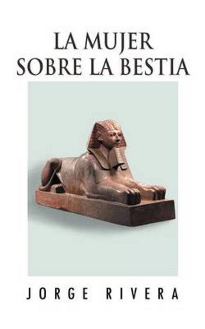 Cover for Jorge Rivera · La Mujer Sobre La Bestia (Paperback Book) (2012)