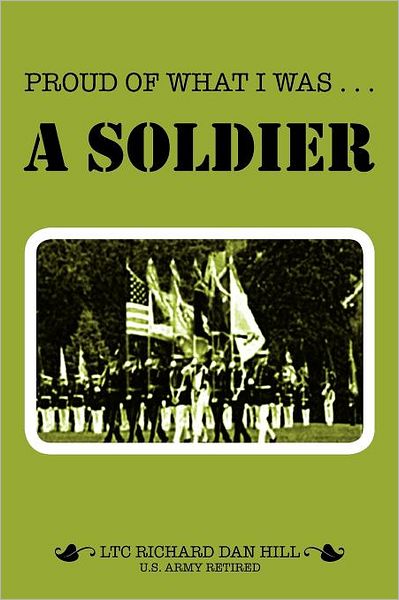 Cover for Richard Dan Hill · Proud of What I Was - a Soldier (Pocketbok) (2011)