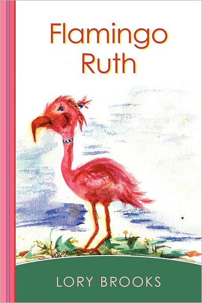 Cover for Lory Brooks · Flamingo Ruth (Paperback Book) (2012)