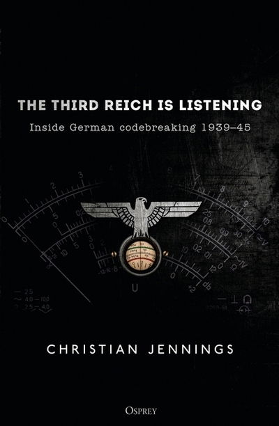 Cover for Christian Jennings · The Third Reich is Listening: Inside German codebreaking 1939-45 (Paperback Bog) (2019)