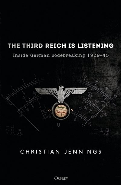 Cover for Christian Jennings · The Third Reich is Listening: Inside German codebreaking 1939-45 (Pocketbok) (2019)