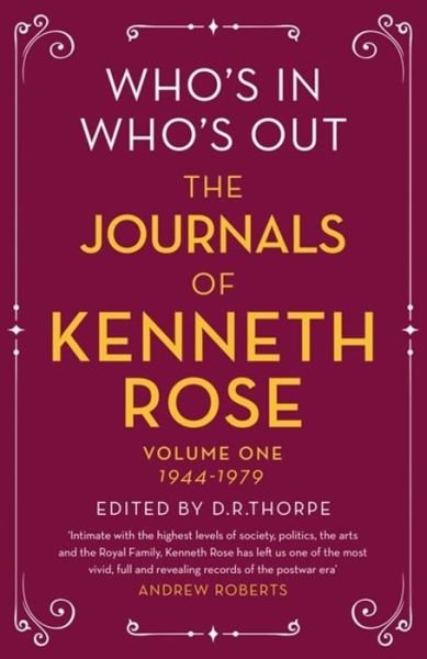 Cover for Kenneth Rose · Who's In, Who's Out: The Journals of Kenneth Rose: Volume One 1944-1979 (Gebundenes Buch) (2018)