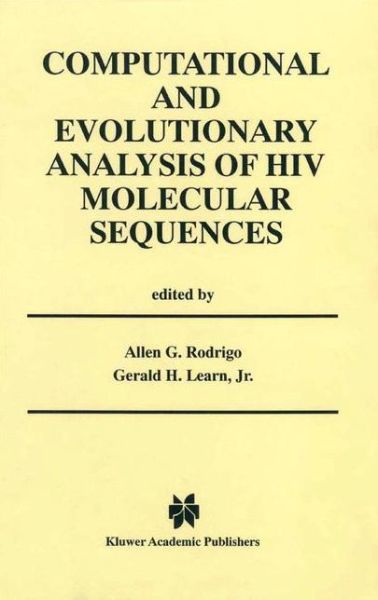 Computational and Evolutionary Analysis of HIV Molecular Sequences - Allen G Rodrigo - Books - Springer-Verlag New York Inc. - 9781475774542 - April 26, 2013
