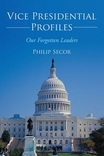 Cover for Philip Secor · Vice Presidential Profiles: Our Forgotten Leaders (Pocketbok) (2013)