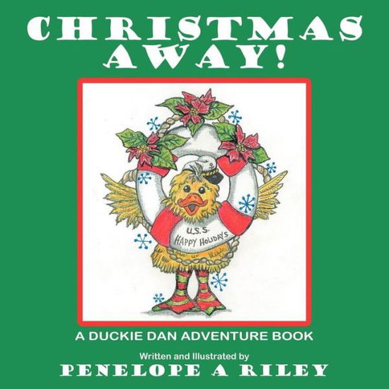 Cover for Penelope a Riley · Christmas Away!: a Duckie Dan Adventure Book (Taschenbuch) (2012)