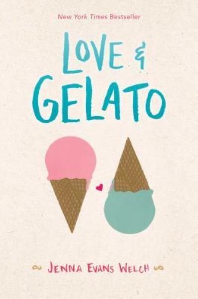 Cover for Jenna Evans Welch · Love &amp; Gelato (Hardcover Book) (2016)