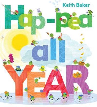 Hap-pea all year! - Keith Baker - Books - Beach Lane Books - 9781481458542 - November 1, 2016