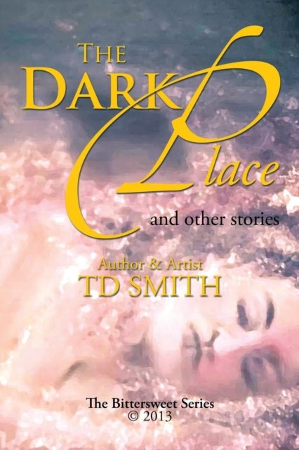 Cover for Td Smith · The Dark Place: and Other Stories (Paperback Bog) (2013)
