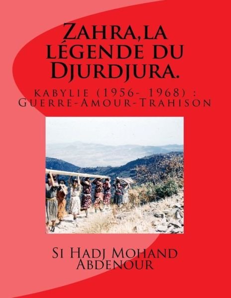 Cover for Si Hadj Mohand Abdenour · Zahra,la legende du Djurdjura. : kabylie (Pocketbok) (2013)