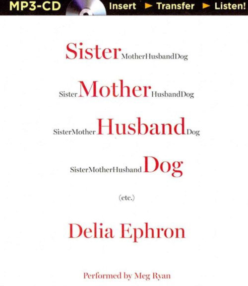 Cover for Delia Ephron · Sister Mother Husband Dog: Etc. (MP3-CD) [Mp3 Una edition] (2014)