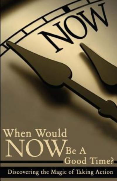 Cover for Roger Crawford · When Would NOW Be a Good Time? (Pocketbok) (2010)