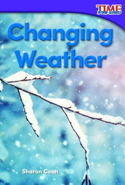 Changing Weather - Sharon Coan - Books - Teacher Created Materials - 9781493820542 - January 8, 2015