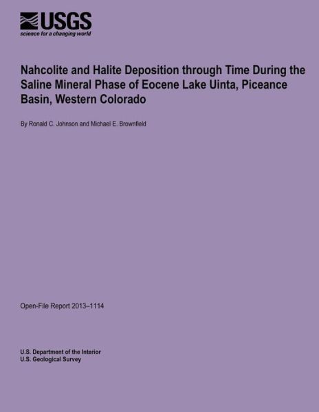 Cover for U.s. Department of the Interior · Nahcolite and Halite Deposition Through Time During the Saline Mineral Phase of Eocene Lake Uinta, Piceance Basin, Western Colorado (Paperback Book) (2014)