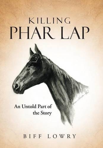Cover for Biff Lowry · Killing Phar Lap: an Untold Part of the Story (Hardcover Book) (2014)