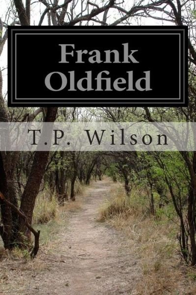 Cover for T P Wilson · Frank Oldfield (Pocketbok) (2014)