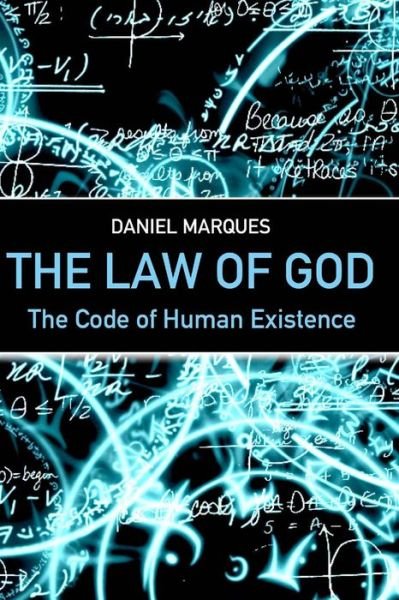 Cover for Daniel Marques · The Law of God: the Code of Human Existence (Paperback Bog) (2014)