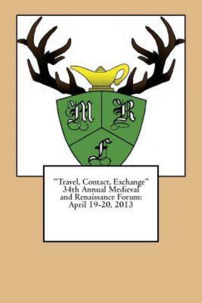 Cover for Aniesha  R. Andrews · &quot;Travel, Contact, Exchange&quot; 34th Annual Medieval and Renaissance Forum (Paperback Book) (2014)