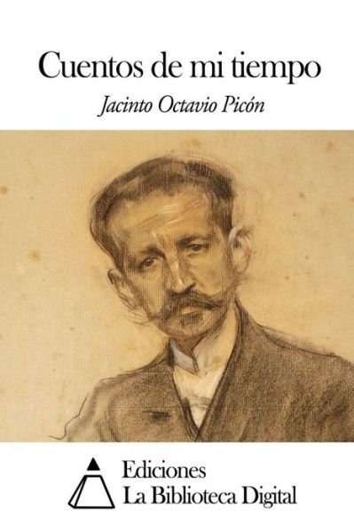 Cover for Jacinto Octavio Picon · Cuentos De Mi Tiempo (Taschenbuch) (2014)