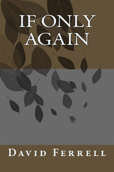 Cover for David Ferrell · If Only Again (Paperback Book) (2015)