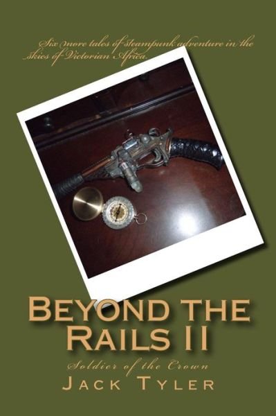 Cover for Jack Tyler · Beyond the Rails Ii: Soldier of the Crown (Paperback Book) (2015)