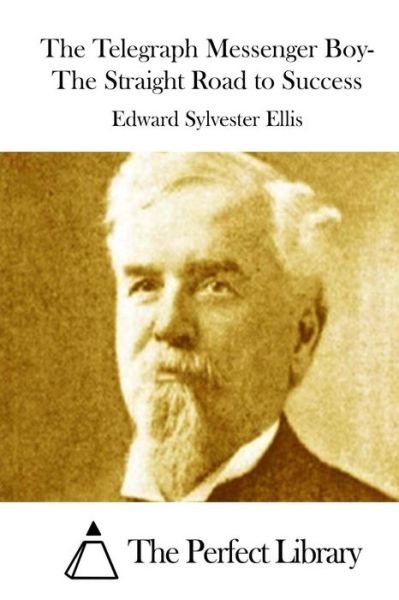 Cover for Edward Sylvester Ellis · The Telegraph Messenger Boy- the Straight Road to Success (Paperback Bog) (2015)