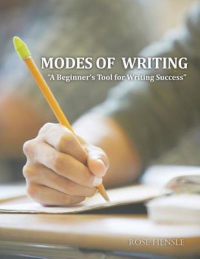 Cover for Rose Hensle · Modes of Writing : &quot;A Beginner's Tool for Writing Success&quot; (Paperback Book) (2018)