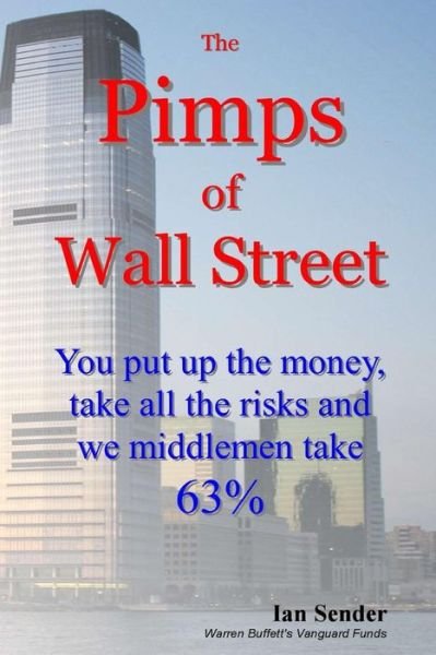 Cover for Ian Sender · The Pimps of Wall Street: You Put Up the Money, Take All the Risks and We Middlemen Take 63% (Pocketbok) (2015)