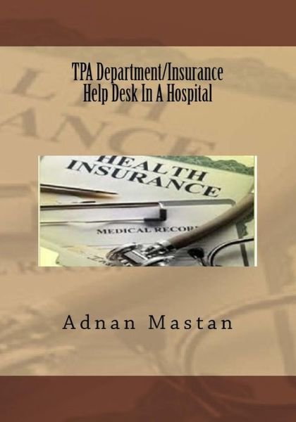 Cover for Adnan Mastan · Tpa Department / Insurance Help Desk in a Hospital (Paperback Book) (2015)